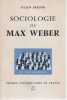 Sociologie de Max Weber,. FREUND Julien,