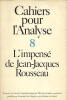 Cahiers pour l'analyse n° 8: L'impensé de Jean-Jacques Rousseau,. COLLECTIF (revue)
