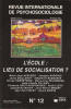 Revue internationale de psychosociologie, Volume V, n° 12, Printemps 1999 - L'école: lieu de socialisation?. COLLECTIF (revue), 