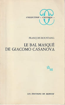 Le bal masqué de Giacomo Casanova (1725-1798), . ROUSTANG François,