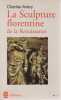 La sculpture florentine de la Renaissance,. AVERY Charles, 
