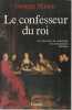 Le confesseur du roi. Les directeurs de conscience sous la monarchie fran&ccedil;aise,. MINOIS Georges,