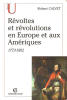 Révoltes et révolutions en Europe et aux Amériques, 1773-1802,. CALVET Robert,