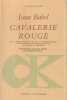 Cavalerie rouge suivi des récits du cycle de "Cavalerie rouge", des fragments du journal de 1920, des plans et des esquisses,. BABEL Isaac