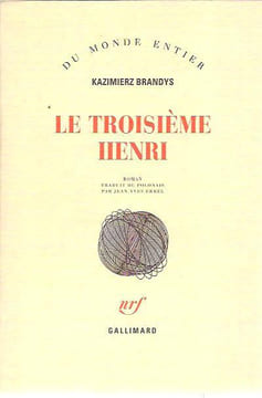 Le troisième Henri,. BRANDYS Kazimierz