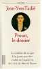 Proust, le dossier,. TADIE Jean-Yves,