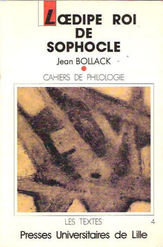 L'OEdipe Roi de Sophocle IV (tome 4 seul), le texte et ses interprétations. Commentaire. Troisième partie, . BOLLACK Jean,
