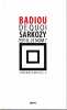 De quoi Sarkozy est-il le nom? (Circonstances, 4),. BADIOU Alain,