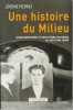 Une histoire du Milieu : Grand banditisme et haute pègre en France de 1850 à nos jours,. PIERRAT Jérôme,