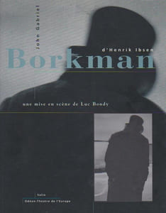 John Gabriel Borkman d'Henrik Ibsen, une mise en scène de Luc Bondy,