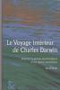 Le voyage intérieur de Charles Darwin: Essai sur la genèse psychologique d'une oeuvre scientifique,. VIROLE Benoît,