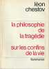 La philosophie de la tragédie: Dostoievsky et Nietzsche - Sur les confins de la vie: L'apothéose du déracinement,. CHESTOV Léon,