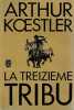 La treizième tribu, . KOESTLER Arthur