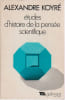 Etudes d'histoire de la pens&eacute;e scientifique. KOYRE Alexandre