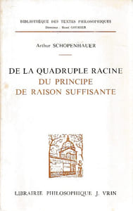 De la Quadruple Racine du principe de raison suffisante,