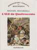 L'oeil du Quattrocento: L'usage de la peinture dans l'Italie de la Renaissance,. BAXANDALL Michael,
