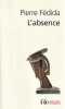 L'absence,. FEDIDA Pierre,