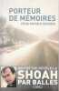 Porteur de m&eacute;moires : Sur les traces de la Shoah par balles,. DESBOIS Patrick,