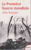 La Premi&egrave;re Guerre mondiale,. KEEGAN John,