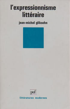 L'expressionnisme littéraire, . GLIKSOHN Jean-Michel,