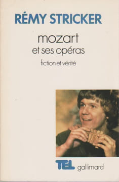 Mozart et ses opéras: Fiction et vérité,. STRICKER Rémy,