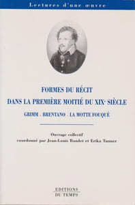 Formes du récit dans la première moitié du XIXe siècle (Grimm - Brentano - La Motte Fouqué)