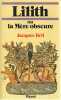 Lilith ou la Mère obscure, . BRIL Jacques, 