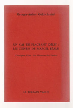Un cas de flagrant délit: Les contes de Marcel Béalu (L'araignée d'Eau - Les mémoires de l'Ombre), . GOLDSCHMITD Georges-Arthur,