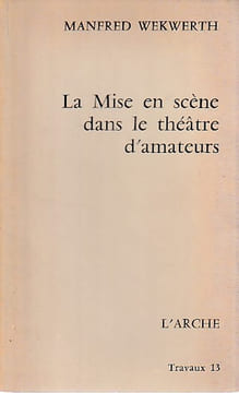 La Mise en scène dans le théâtre d'amateurs,. WEKWERTH Manfred