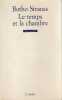 Le temps et la chambre,. STRAUSS Botho