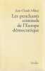 Les penchants criminels de l'Europe démocratique . MILNER Jean-Claude,