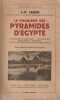 Le problème des pyramides d'Egypte: traditions et légendes - exploration, desciption - théories, sciences et croyances des constructeurs,. LAUER ...