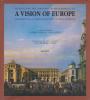 A VISION OF EUROPE. ARCHITETTURA E URBANISTICA PER LA CITTA EUROPEA / ARCHITECTURE AND URBANISM FOR THE AUROPEAN CITY. MOSTRA INTERNAZIONALE DI ...