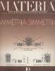 Materia, Rivista d'architettura / An architectural review n°  10: Simmetria Asimmetria,. AA.VV. (rivista)