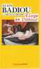 Eloge de l'amour,. BADIOU Alain, TRUONG Nicolas,