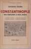 Constantinople des origines &agrave; nos jours: L'empire romain - L'empire byzantin - L'empire osmanli - L'empire ottoman,. YOUNG Georges,