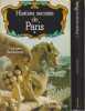 Histoire secr&egrave;te de Paris, volume 1 et 2,. BORDONOVE Georges
