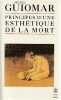 Principes d'une esthétique de la mort : Les modes de présence, les présences immédiates, le seuil de l'Au-delà,. GUIOMAR Michel,