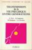 Transmission de la vie psychique entre g&eacute;n&eacute;rations, . KA&Euml;S Ren&eacute; et alii,