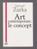 Art contemporain: le concept, . ZARKA Samuel, 