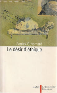 Le désir de l'éthique,