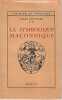La symbolique maçonnique ou l'Art Royal remis en lumière et restitué selon les règles de la symbolique ésotérique et traditionnelle,. BOUCHER Jules