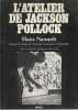 L'Atelier de Jackson Pollock, photographié par Hans Namuth, . NAMUTH Hans, KRAUSS Rosalind, O'CONNOR Francis, POLLOCK Jackson, 