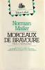 Morceaux de bravoure (pièce et pontifications),. MAILER Norman,