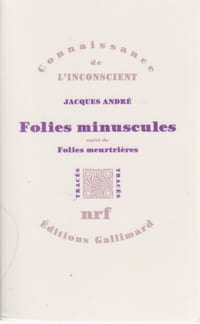 Folies minuscules, suivi de Folies meurtrières,