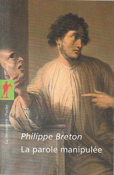 La parole manipulée,. BRETON Philippe,