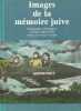 Images de la mémoire juive: Immigration et intégration en France depuis 1880, . COLLECTIF, 