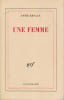 Une femme,. ERNAUX Annie,