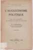 L'augustinisme politique : essai sur la formation des th&eacute;ories politiques du Moyen-&Acirc;ge,. ARQUILLIERE Henri-Xavier, 