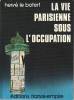 La vie parisienne sous l'Occupation, 1940-1944 (Paris bei nacht): tome 1 seul,. LE BOTERF Hervé